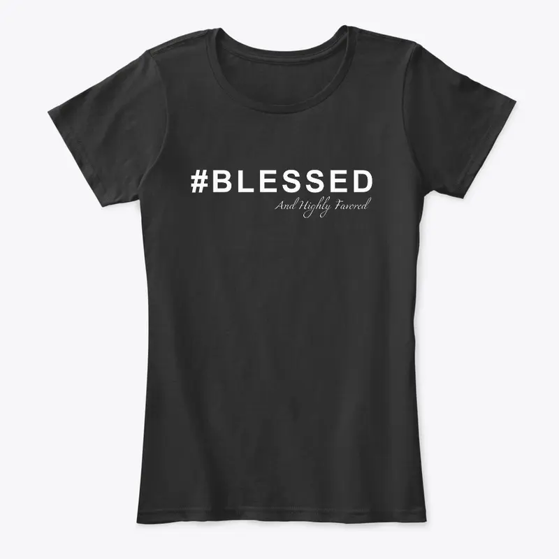 The #BLESSED Life Tee